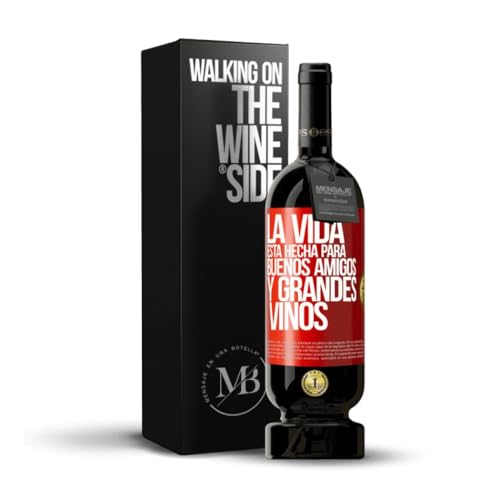 «La vida está hecha para buenos amigos y grandes vinos» Mensaje en una Botella. Vino Tinto...