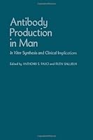 Antibody Production in Man: In Vitro Synthesis and Clinical Implications: Proceedings of the Catharijne Conference on Immunology Held in Utrecht, 0122499506 Book Cover