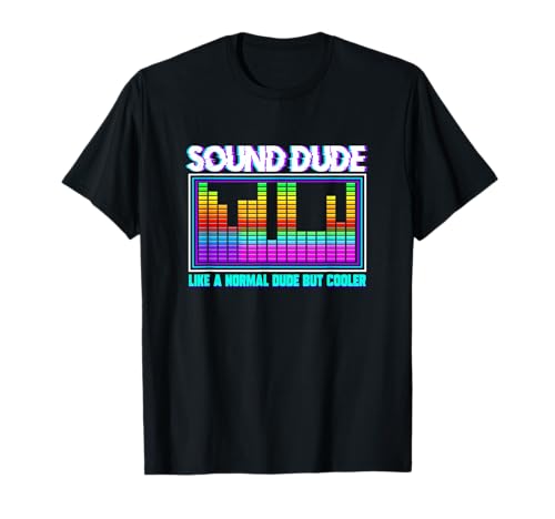 Ingénieur du son Sound Dude DJ Audio Guy Engineering T-Shirt