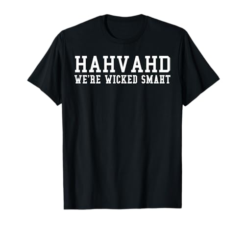 Wicked Smaht Slang Hahvahd Boston Grad College Tee Shirt T-Shirt