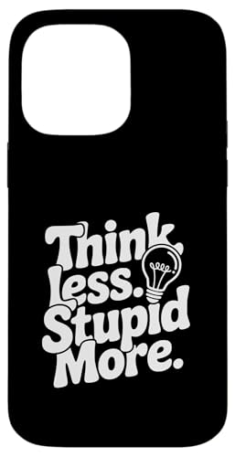 Think Less Stupid More �C���X�s���[�V���i���Ȉ��p �X�}�z�P�[�X iPhone 14 Pro Max �p
