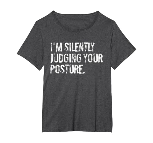 I'm Silently Judging Your Posture Funny Chiropractor T-Shirt, Women's Plus, Dark Heather Grey, 5X