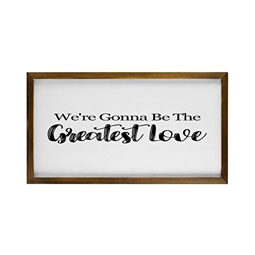 Panneau en bois rustique We're Going to Be The Greatest Love pour décoration salon 30x55 cm