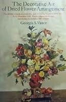 The Decorative Art of Dried Flower Arrangement 0385066651 Book Cover