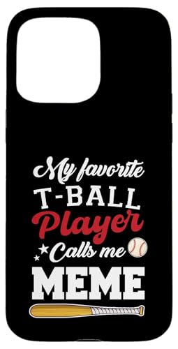 My Favorite T-Ball Player Calls Me Meme Baseball ��̓� �X�}�z�P�[�X iPhone 15 Pro Max �p