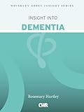 Insight into Dementia (Waverley Abbey Insight Series) (English Edition)