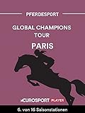  Springreiten: Global Champions Tour 2021 in Paris (FRA)