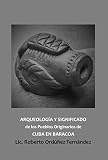 conclusion del arte precolombino en panama  Arqueología y Significado de los Pueblos Originarios de Cuba en Baracoa