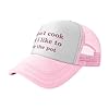 I Don't Cook But I Like to Stir The Pot Funny Trucker Hats for Women with Dirty Adult Humor - Crazy & Unhinged Inappropriate Designs #1