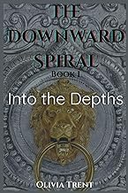 Explore Kindle Edition Into the Depths: The Downward Spiral: Book 1 Complete Guide Kindle & Audio Preview Best Seller