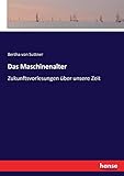 bertha suttner schule nürnberg  Das Maschinenalter: Zukunftsvorlesungen über unsere Zeit