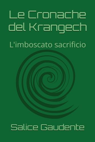 Le Cronache del Krangech: L'imboscato sacrificio (Italian Edition)