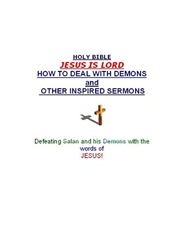 How To Deal With Demons and other Inspired messages: Winning with the words of JESUS!