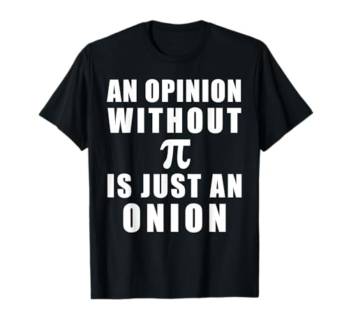 Pi giorno Math 3.14 Un parere senza Pi è solo una cipolla Maglietta