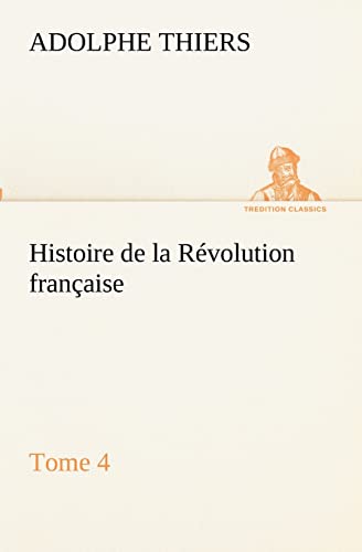 Histoire de la Révolution française, Tome 4 (French Edition)