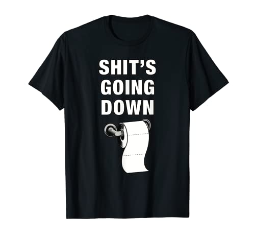 Shit's Going Down - Papel higiénico Rollo Crisis Panic Poop Meme Camiseta