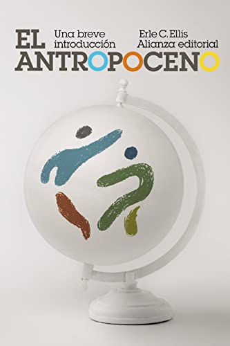 El Antropoceno: Una breve introducción (El libro de bolsillo - Ciencias) El Antropoceno: Una breve introducción (El libro de bolsillo - Ciencias)