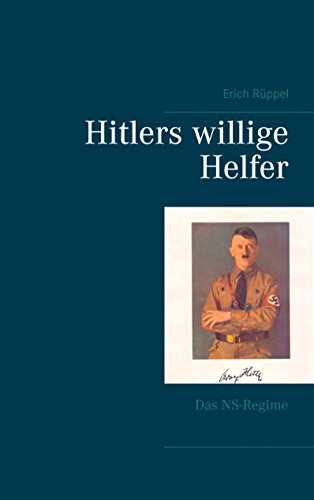 Hitlers willige Helfer: Das NS-Regime