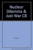 The Nuclear dilemma and the just war tradition 0669125997 Book Cover