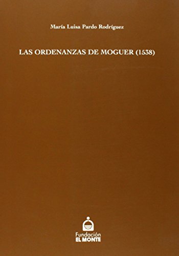 Ordenanzas de Moguer (1538) /Fundacion el Monte