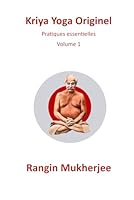 Kriya Yoga Originel: Pratique Essentielles - Volume 1 (French Edition) (Kriya Yoga Originel (French Edition)) B0F5LYKQ8R Book Cover