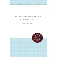 The Autobiographical Myth of Robert Lowell