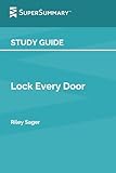 Study Guide: Lock Every Door by Riley Sager (SuperSummary)