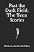 Past the Dark Field: The Teen Stories