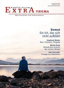 Demut. Ein Ich, das sich nicht aufbl&auml;ht