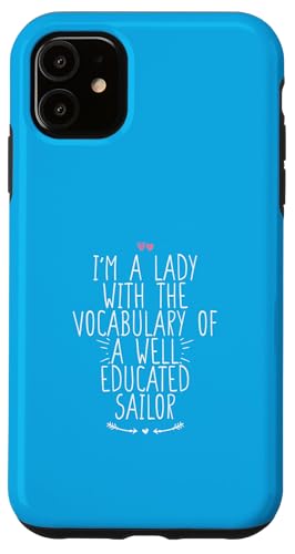 I'm A Lady With The Vocabulary Of A Well Educated Sailor �X�}�z�P�[�X iPhone 11 �p