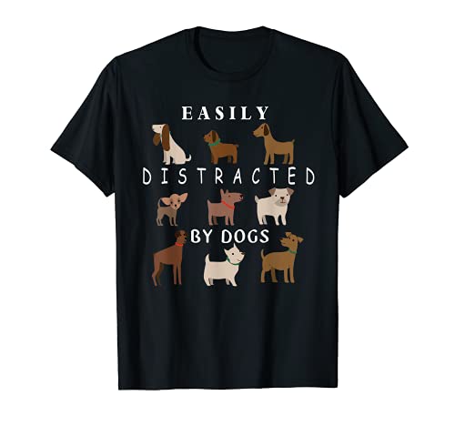 easily distracted by dogs T-Shirt, Black