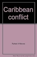 Caribbean conflict: One family's odyssey from island politics and war 0967168104 Book Cover