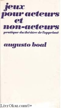 Paperback Jeux pour Acteurs et Non Acteurs Pratique du Theatre de l'Oprime [French] Book