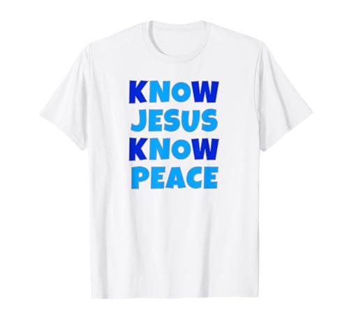 Know Jesus Know Peace | No Jesus No Peace Camiseta
