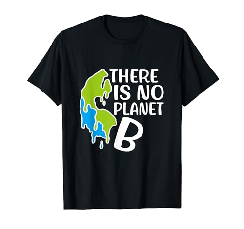 There Is No Planet B Protezione climatica ambientale Maglietta