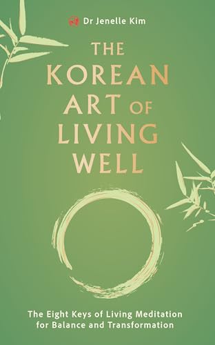 The Korean Art of Living Well: The Eight Keys of