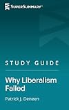 Study Guide: Why Liberalism Failed by Patrick J. Deneen (SuperSummary)