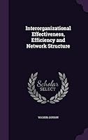 Interorganizational Effectiveness, Efficiency and Network Structure 1342045165 Book Cover