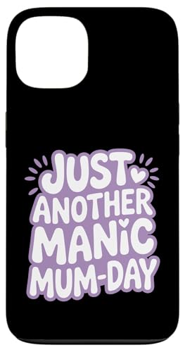 Just Another Manic Mum Day Funny Mom ���p �X�}�z�P�[�X iPhone 13 �p