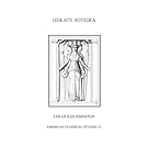 Hekate Soteira: A Study of Hekate's Roles in the Chaldean Oracles and Related Literature: 21