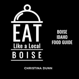 Eat Like a Local: Boise cover art