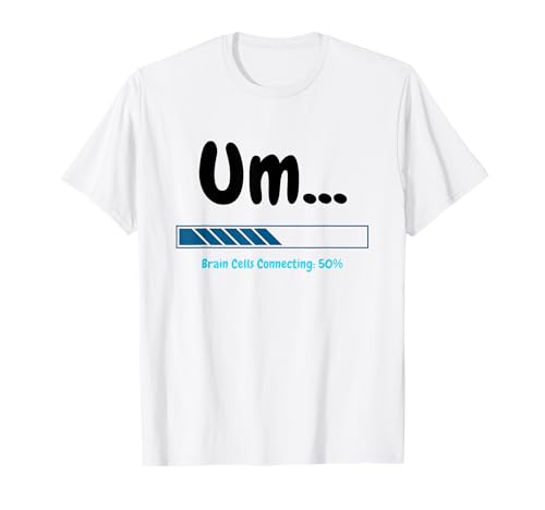 Brain Cells Connecting Humor Joke Tired Student Sarcastic T-Shirt