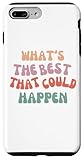 What's The Best That Could Happen