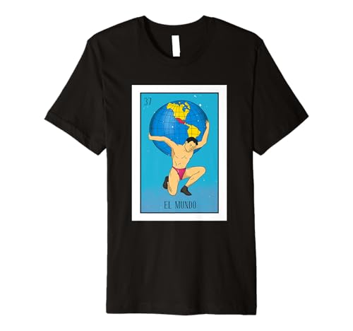 El Mundo Lottery Card Gift The World Card Mexican Lottery Premium T-Shirt