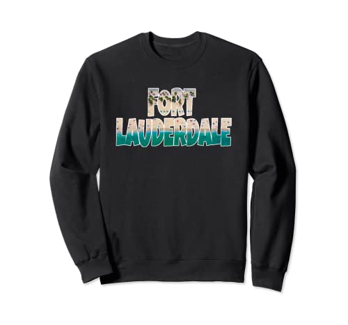 Fort Lauderdale Florida Souvenir Keepsake Beach Ocean FL Sudadera