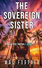 Review of Digital Book The Sovereign Sister: Sunny Ray Series Book 3 2026 Edition Premium Access Editor's Choice