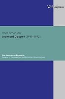 Leonhard Goppelt (1911-1973). Eine Theologische Biographie: Exegese in Theologischer Und Kirchlicher Verantwortung 3899711866 Book Cover
