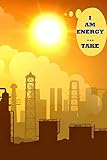 energy take 5.1 manual  I AM ENERGY...TAKE: Notebook Journals Travelers, Student and Office, COLLEGE RULED LINED, classic Writing Diary