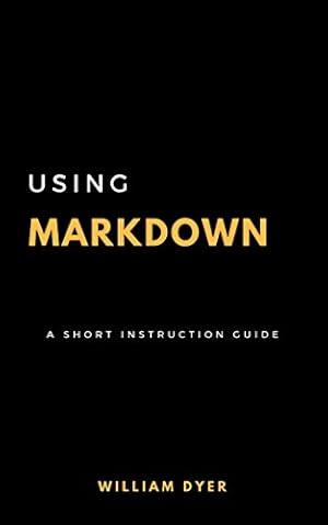 Book cover Using Markdown: A Short Instruction Guide