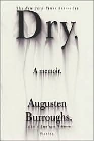 Dry: A Memoir by Augusten Burroughs